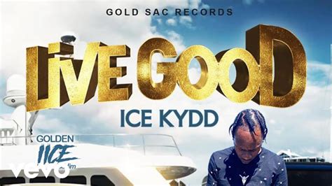 Ice Kydd Live Good Official Audio Youtube Music