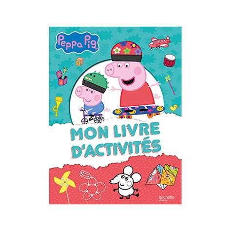 Peppa Pig Mon Livre D Activit S