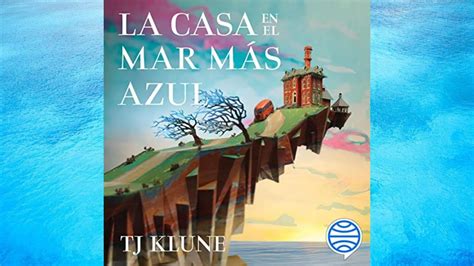 La casa en el mar más azul Audiolibro TJ Klune YouTube