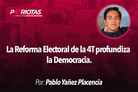 La Reforma Electoral De La 4t Profundiza La Democracia Patriotas