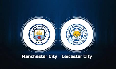 How to Watch Manchester City vs. Leicester City: Live Stream, TV Channel