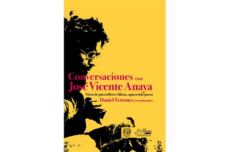 Publica Unam Conversaciones Con Jos Vicente Anaya Para Conocer Al