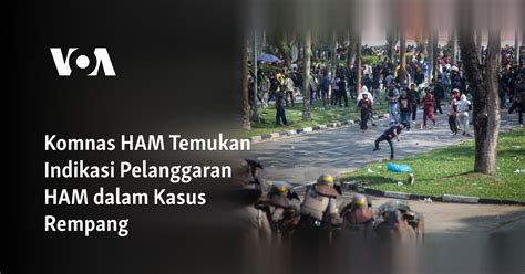 Komnas Ham Temukan Indikasi Pelanggaran Ham Dalam Kasus Rempang