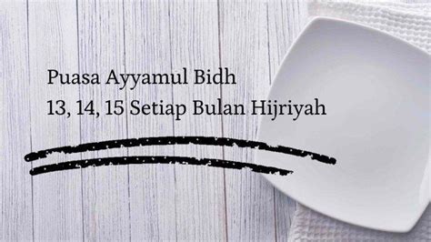 Jadwal Puasa Putih Atau Puasa Ayyamul Bidh Bulan Juli Pahalanya