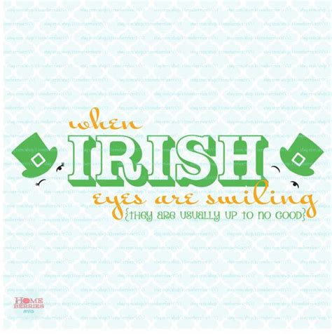 When Irish Eyes Are Smiling St Patrick S Day By Homeberriessvg Irish Eyes Are Smiling