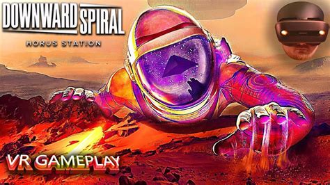 Vr Downward Spiral Horus Station Gameplay Youtube