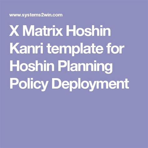 X Matrix Hoshin Kanri Template For Hoshin Planning Policy Deployment