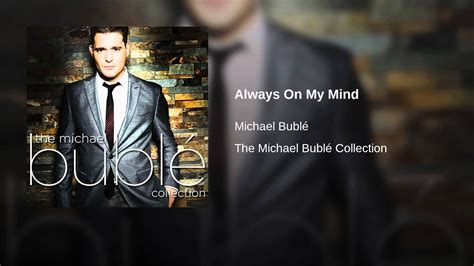 Always On My Mind YouTube Always On My Mind Michael Buble Mindfulness