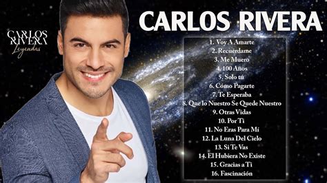 Carlos Rivera Grandes Exitos 2022 Sus Mejores Éxitos De Carlos Rivera