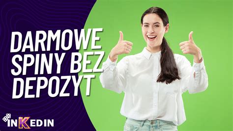 Darmowe Spiny Bez Depozyt 2024 Darmowe Spiny Za Rejestrację