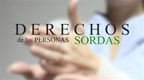 Derechos De La Persona Sorda 1ra Parte YouTube