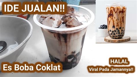 IDE JUALAN CARA MEMBUAT ES BOBA COKLAT VIRAL YouTube