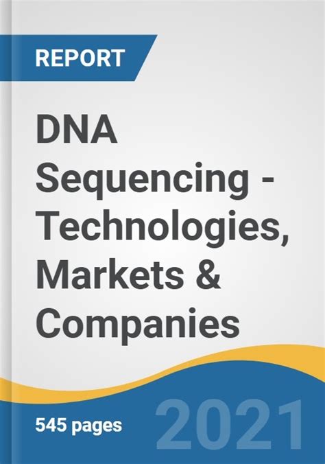 DNA Sequencing - Technologies, Markets & Companies