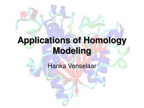 Ppt Applications Of Homology Modeling Powerpoint Presentation Free