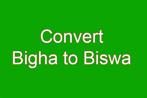 How many Biswa in 1 Bigha using Converter? - Land Measurement