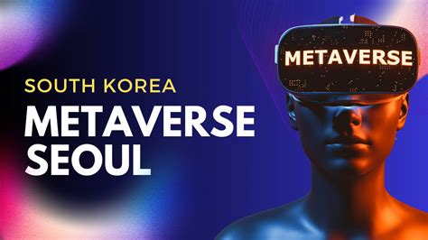 Metaverse Seoul South Korea Launches Virtual Replica Of Capital City