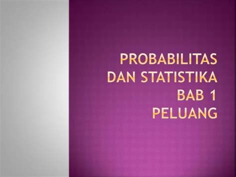 Ppt Probabilitas Dan Statistika Bab 1 Peluang Powerpoint Presentation