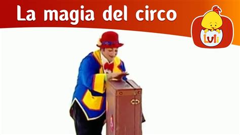 La Magia Del Circo Mago Payaso Luli TV YouTube