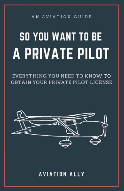 Buy So You Want To Be A Private Pilot Everything You Need To Know To