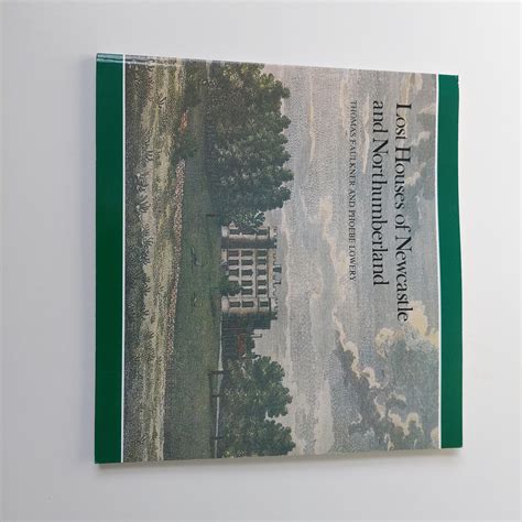 Lost Houses of Newcastle and Northumberland by Faulkner, Thomas; Lowery