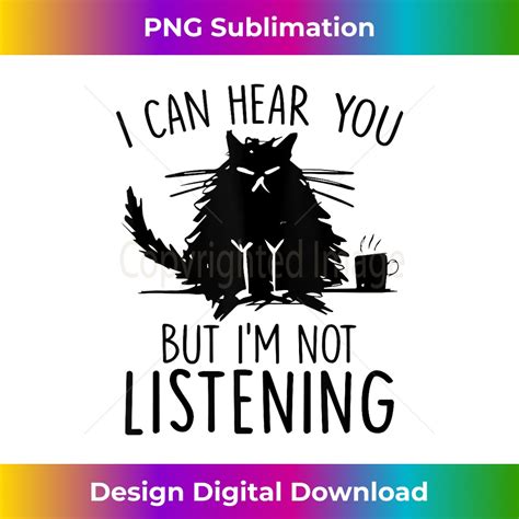 Funny Cat Tees I Can Hear You But Im Not Listening Coffee Inspire