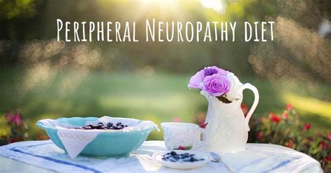 Peripheral Neuropathy diet. Is there a diet which improves the quality ...