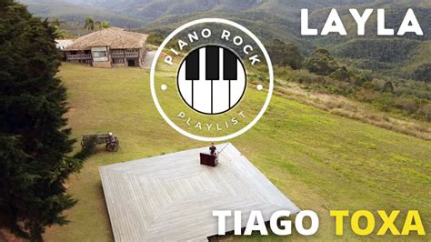 Tiago Toxa Layla Piano Rock Playlist Youtube