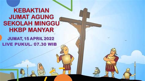 Live Kebaktian Jumat Agung Sekolah Minggu HKBP Manyar 15 April 2022