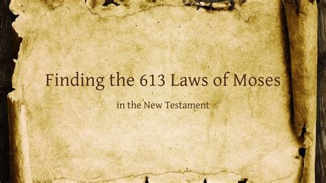 My Search Begins 613 Laws Of Moses In The New Testament Our