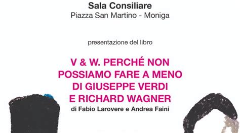 Perch Non Possiamo Fare A Meno Di Giuseppe Verdi E Richard Wagner