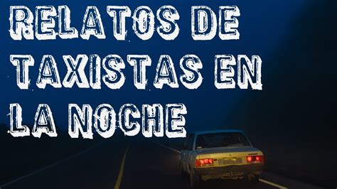 ESTO ME OCURRIO SIENDO TAXISTA RELATOS DE CARRETERA Y TAXISTA YouTube