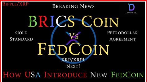 Ripple Xrp Brics Coin Vs Fedcoin New Usdollar Xrpl Adopted Value