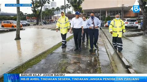 Banjir Kilat Johor Bahru MBJB Ambil Tindakan Segera Tindakan Jangka