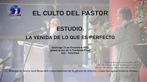 El Culto Del Pastor Estudio La Venida De Lo Que Es Perfecto Youtube