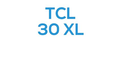 Tcl 30 Xl Tcl Other Models