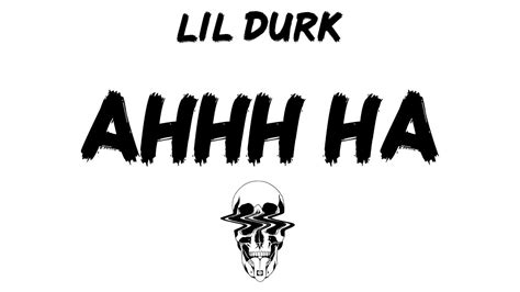 Lil Durk Ahhh Ha Lyrics Youtube