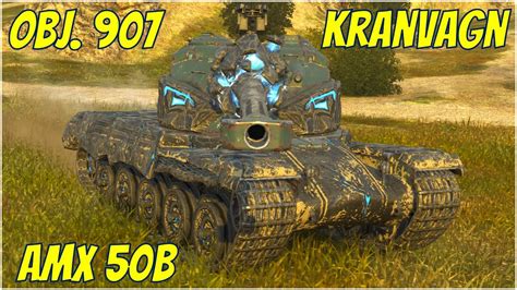 AMX 50b Kranvagn Obj 907 WoT Blitz YouTube