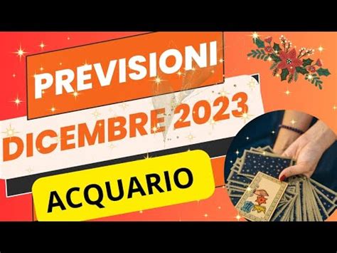 ACQUARIO PREVISIONI DICEMBRE 2023 Itarocchiprevisioni TAROCCHI