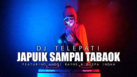 DJ MINANG TERBARU JAPUIK SAMPAI TABAOK DJ TELEPATI FEAT ANGGI RAYNS