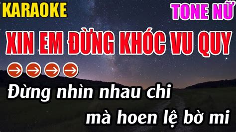 Xin Em Đừng Khóc Vu Quy Karaoke Tone Nữ Karaoke Hoàng Long Beat Mới