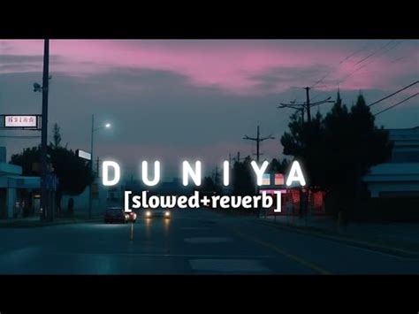 Duniya Slowed Reverb Luka Chuppi Akhil And Dhvani Bhanushali