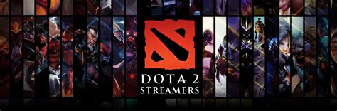 Top Ten Dota 2 Streamers You Should Follow - Dafa Esports