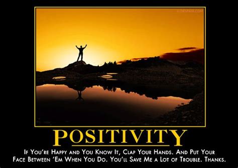 Positivity Demotivational Posters Positivity Inspirational Pictures