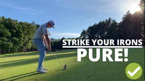 How To Strike Your Irons Pure Every Time Youtube