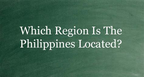 region   philippines located location   philippines