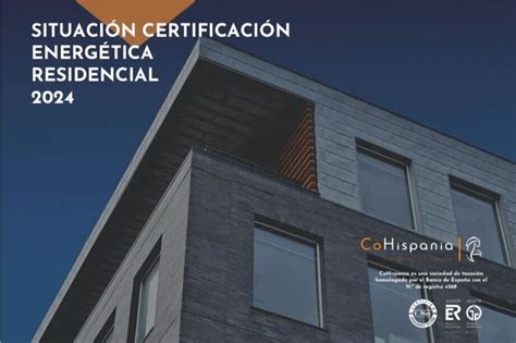 Informe Certificación Energética Residencial 2024 Cohispania