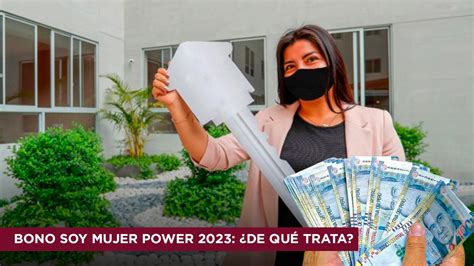 Bono Soy Mujer Power C Mo Acceder Al Beneficio Para Una Vivienda