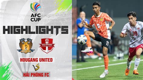 HIGHLIGHTS HOUGANG UNITED HẢI PHÒNG SAI LẦM NỐI TIẾP SAI LẦM MẤT