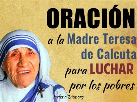 Oraci N Para Pedir La Ayuda De Un Milagro A La Madre Teresa De Calcuta