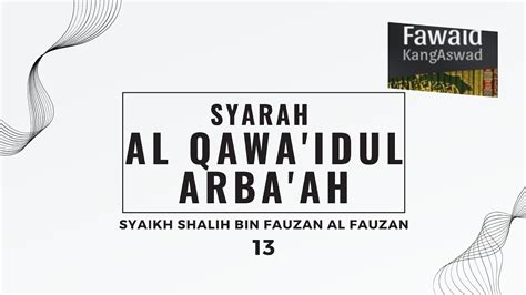 13 Kitab Syarah Al Qawaidul Arbaah Syaikh Shalih Bin Fauzan Al